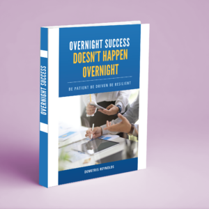 Overnight Success Doesn't Happen OverNight